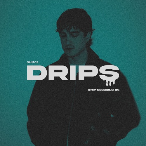 DRIP SESSIONS #6: SANTOS