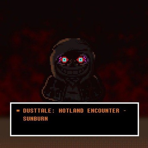 [DUSTTALE: HOTLAND ENCOUNTER]|- SUNBURN