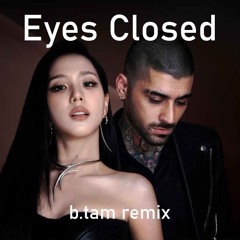 Eyes Closed (b.tam remix) [FREE DOWNLOAD]