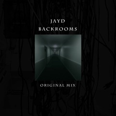 Jayd - Backrooms (ORIGINAL MIX)