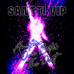 Another One Bites The Dust (SANTTI VIP)
