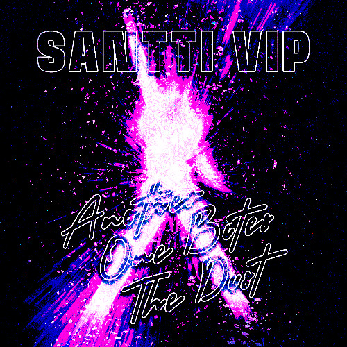 Another One Bites The Dust (SANTTI VIP)