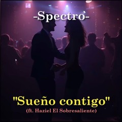 "Sueño Contigo" (ft. Haziel El Sobresaliente) [2019]