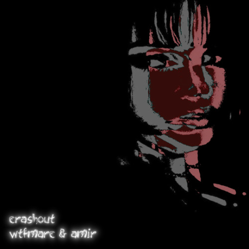 crashout  w/ wtfmarc