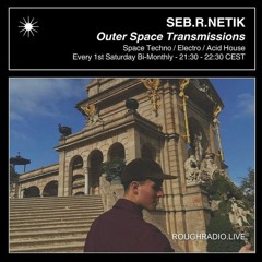 SEB.R.NETIK - Outer Space Transmissions (Episode 2 - 04/03/2023 - Rough Radio)