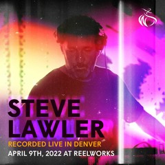Steve Lawler  | Live In Denver 4-9-22