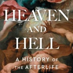 [VIEW] KINDLE 📪 Heaven and Hell: A History of the Afterlife by  Bart D. Ehrman EPUB