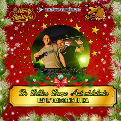De Lekkere Lompe Adventskalender 2024 Day 17 - Toxic Den & Dj Pika