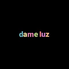 dame luz (prod.level)