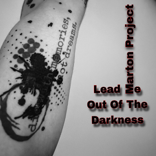 Marton Project - Lead Me Out Of The Darkness