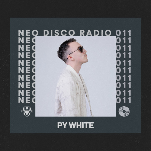Neo Disco Radio 011: PY WHITE - Tech House Mix