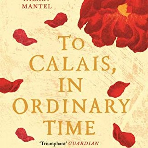 ACCESS EBOOK EPUB KINDLE PDF To Calais, In Ordinary Time by  James Meek 📮