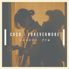 Cuco - Forevermore (Nandya Joe Band Cover)