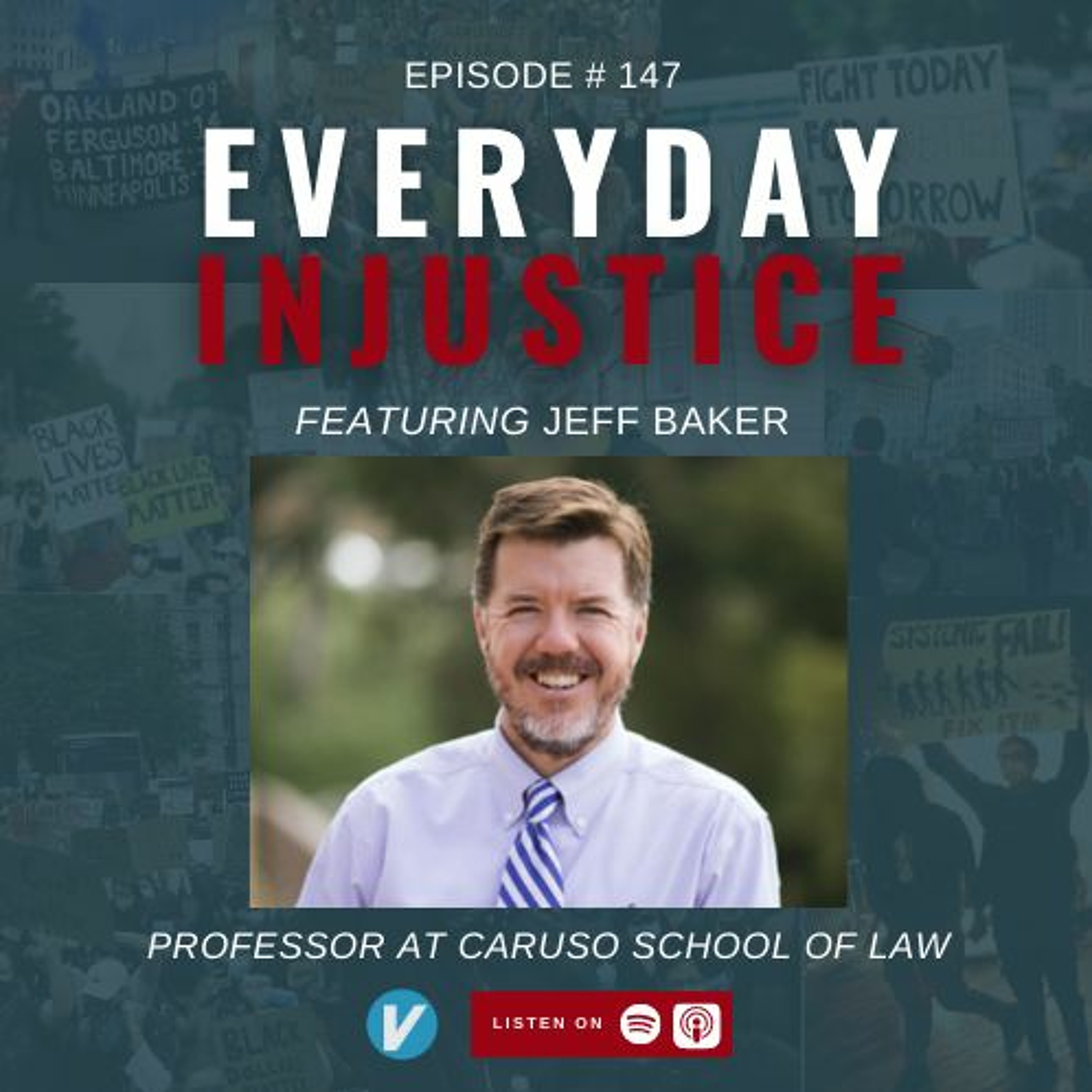 Everyday Injustice Podcast Episode 147: Jeffrey Baker Pepperdine Assistant Dean