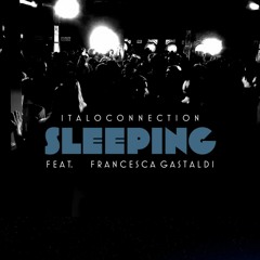 Italoconnection feat. Francesca Gastaldi  - Sleeping - Bedroom Disko Remix