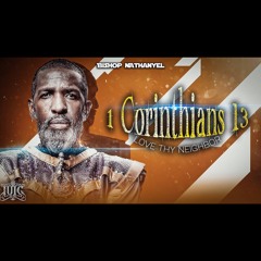 Bishop Nathanyel - 1 Corinthians 13 (Love Thy Neighbour)