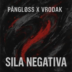 PäNGLØSS X VRODAK - SILA NEGATIVA