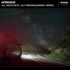 Afrojack - All Night (feat. Ally Brooke) [AN0R31 REMIX] [Extended Mix]