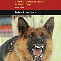 DOWNLOAD EPUB 📕 K9 Personal Protection: A Manual for Training Reliable Protection Do