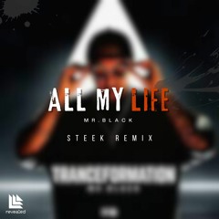 All my life - Mr.Black (Steek Remix)