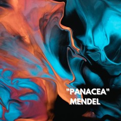 "PANACEA" by MENDEL