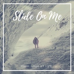 Slide On Me