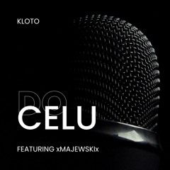 Kloto - Do Celu Ft. xMAJEWSKIx