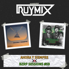 Ahora y Siempre X BZRP Sessions #59 (Ruymix Mashup) - Quevedo,Bizarrap,Natanael Cano [FREE DOWNLOAD]
