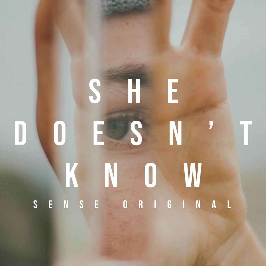 She Sense Stream SENSE - She Doesn't Know by SENSE | Listen online for free on ...