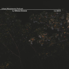Urban Movements Podcast by Silence Groove - November 2025