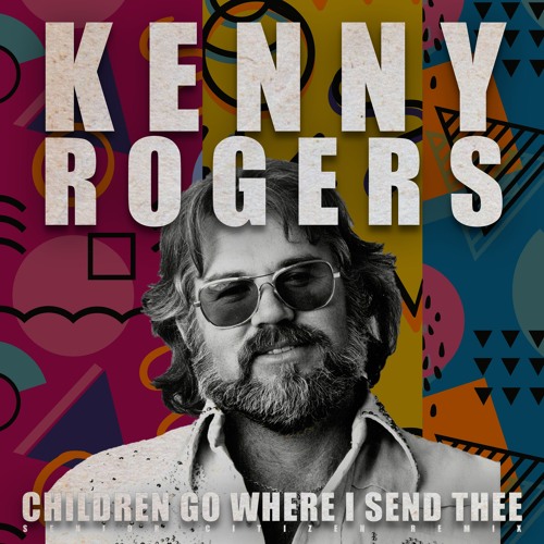 Kenny Rogers - Children Go Where I Send Thee (Senior Citizen Remix) *FREE DOWNLOAD*