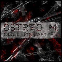 DSTRTD M. - DiROL Podcast #35
