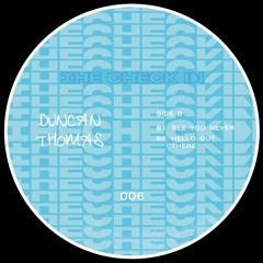 PREMIERE: Duncan Thomas - Hello Out There [The Check In]