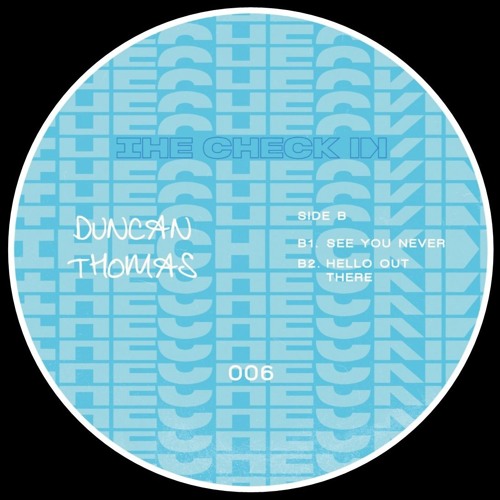 PREMIERE: Duncan Thomas - Hello Out There [The Check In]