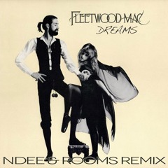 Fleetwood Mac - Dreams ( NDEE & ROOMS Remix)