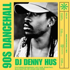 90S DANCEHALL MIX VOL 1 by DJ DENNY HUS