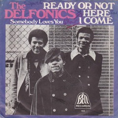 Ready or Not by The Delfonics [Remix]