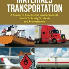 Read PDF EBOOK EPUB KINDLE Hazardous Materials Transportation: A Guide to Success for Environmental,