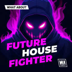 Future House Fighter | Construction Kits, Serum Prests & Drums