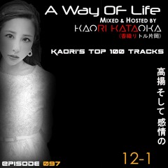 A Way of Life Ep.97(Kaori's Top 100 Tracks of all Time: #12-#1)