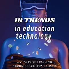 [FREE] KINDLE 📥 10 Trends in Education technologies: A view from Learning Technologi