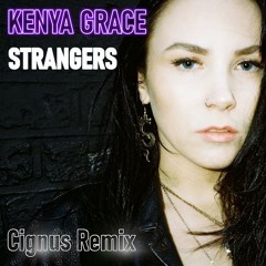 Kenya Grace - Strangers (Cignus Remix)