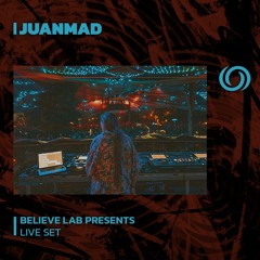 JUANMAD | Believe Lab Presents | 24/08/2023