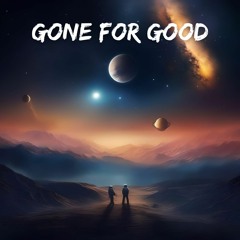 GONE FOR GOOD - Extended mix