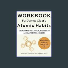 (DOWNLOAD PDF)$$ 💖 Workbook for James Clear's Atomic Habits: Printed Exercises for Reflection, Pro
