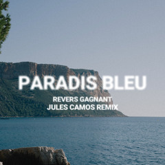 Revers Gagnant - Paradis Bleu (Jules Camos Remix) // FREE DOWNLOAD