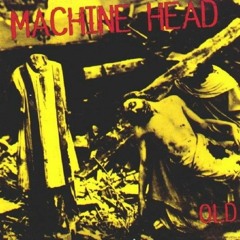 Machine Head-Old Eve Of Apocalypse Mix-.mp3