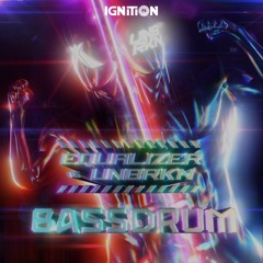 Equalizer & UNBRKN - Bassdrum