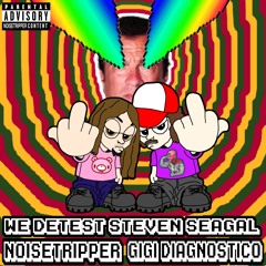 GIGI VS NOISETRIPPER - WE DETEST STEVEN SEAGAL (noisetripper Edit)