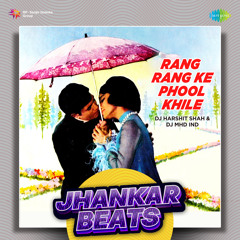 Rang Rang Ke Phool Khile - Jhankar Beats